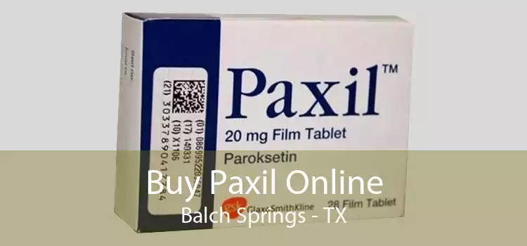 Buy Paxil Online Balch Springs - TX