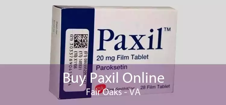 Buy Paxil Online Fair Oaks - VA