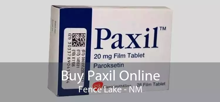 Buy Paxil Online Fence Lake - NM
