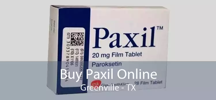 Buy Paxil Online Greenville - TX