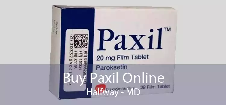Buy Paxil Online Halfway - MD