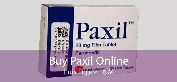 Buy Paxil Online Luis Lopez - NM