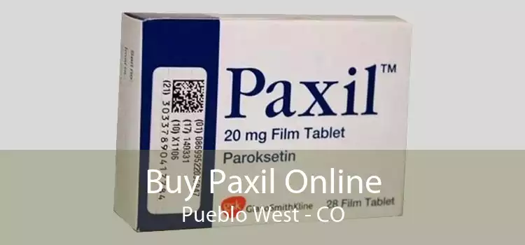 Buy Paxil Online Pueblo West - CO