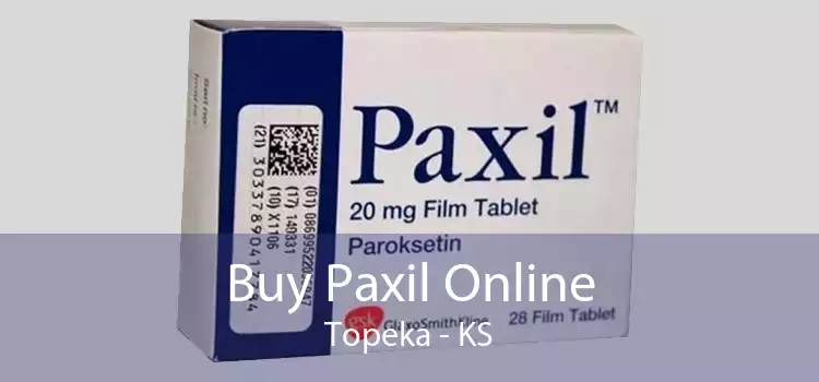 Buy Paxil Online Topeka - KS