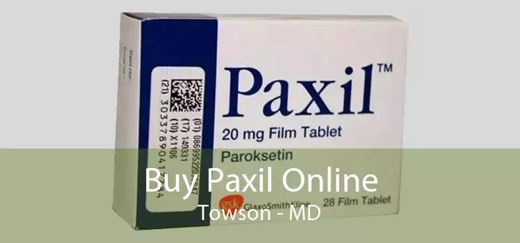Buy Paxil Online Towson - MD