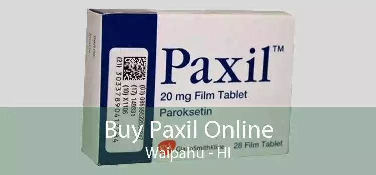 Buy Paxil Online Waipahu - HI