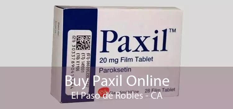 Buy Paxil Online El Paso de Robles - CA