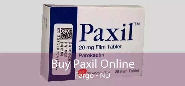 Buy Paxil Online Fargo - ND