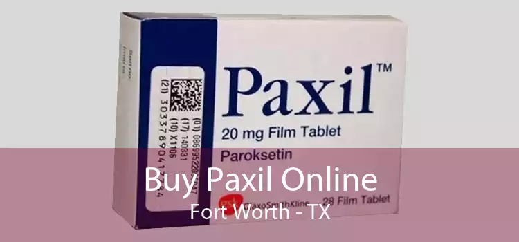 Buy Paxil Online Fort Worth - TX