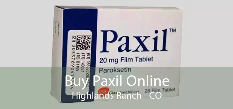 Buy Paxil Online Highlands Ranch - CO
