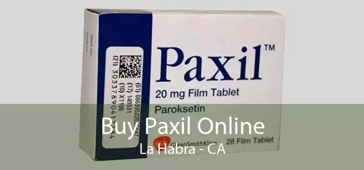 Buy Paxil Online La Habra - CA