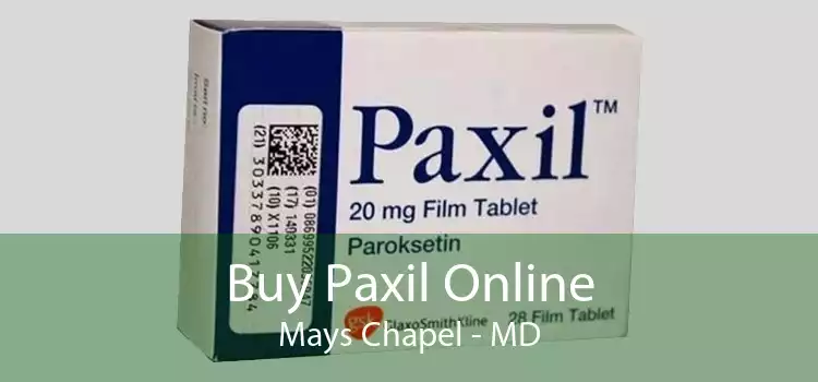 Buy Paxil Online Mays Chapel - MD