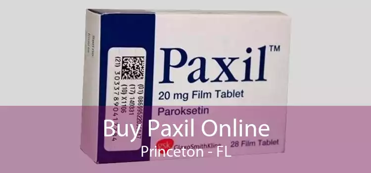 Buy Paxil Online Princeton - FL