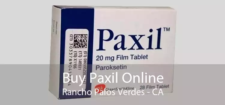 Buy Paxil Online Rancho Palos Verdes - CA