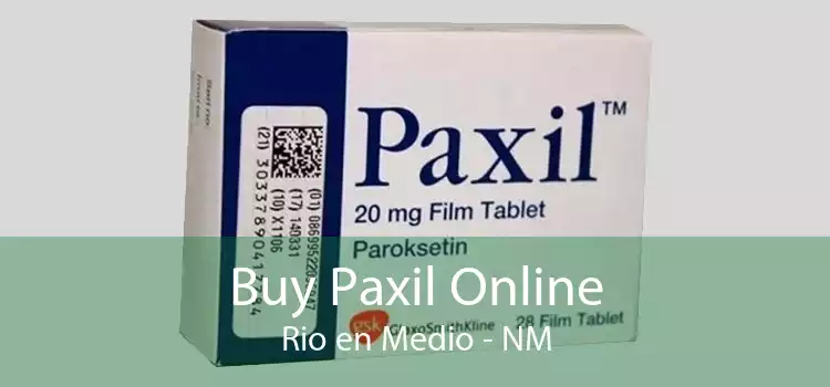 Buy Paxil Online Rio en Medio - NM
