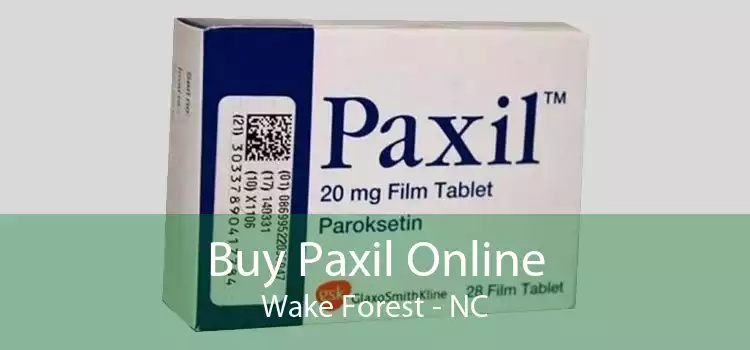 Buy Paxil Online Wake Forest - NC