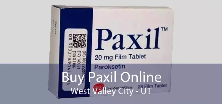 Buy Paxil Online West Valley City - UT